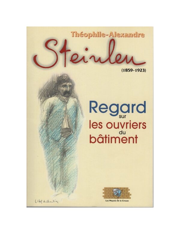 STEINLEN : Regard sur les ouvriers du bâtiment