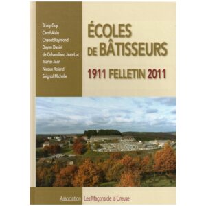 Ecoles de Bâtisseurs - Felletin 1911-2011