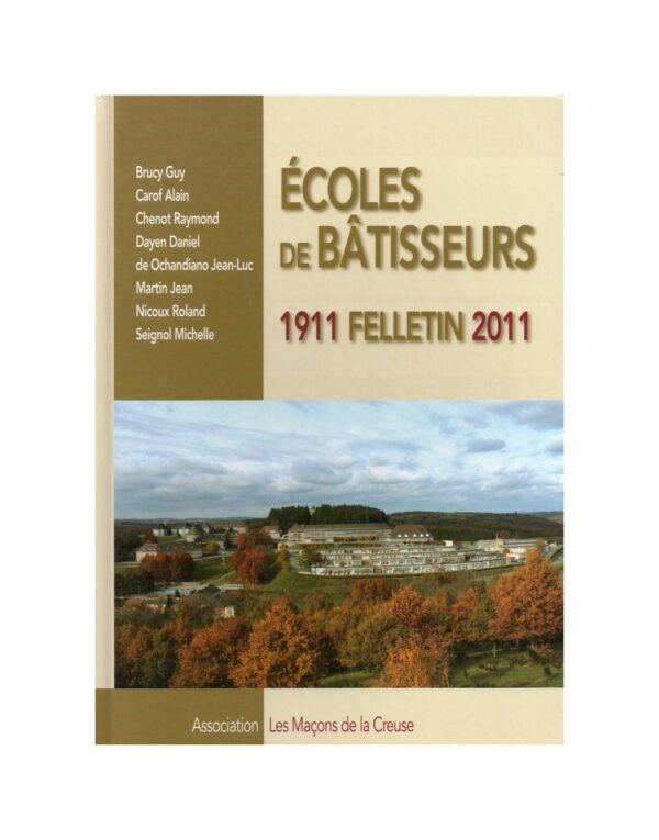 Ecoles de Bâtisseurs - Felletin 1911-2011