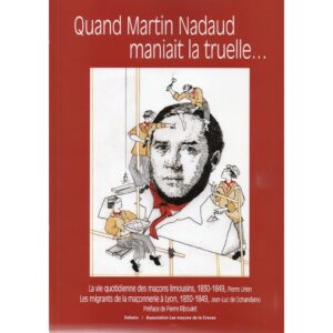 Quand Martin Nadaud maniait la truelle...