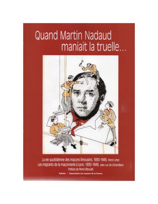 Quand Martin Nadaud maniait la truelle...