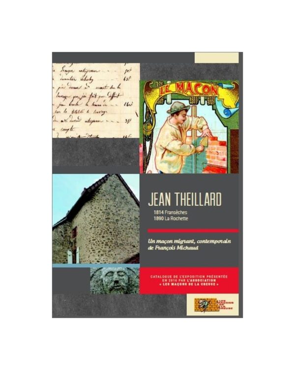 Catalogue de l'exposition "Jean Theillard, un maçon migrant, contemporain de François Michaud"